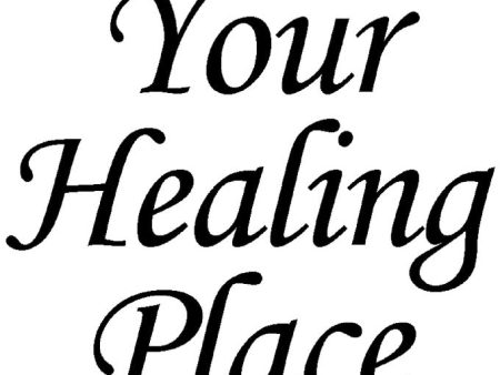 Your Healing Place For Discount